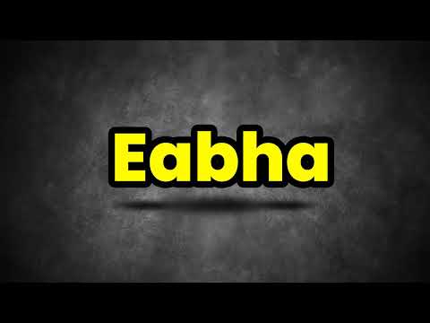 Éabha Pronunciation | How To Say Éabha | Éabha Meaning