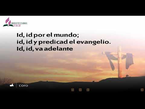 Himno 569   Id y predicad el evangelio   Nuevo Himnario Adventista