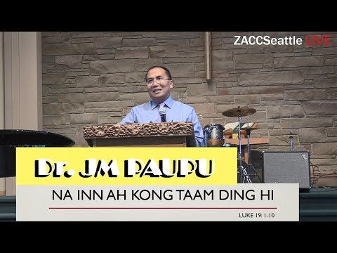 Dr. JM Paupu 'Na Inn Ah Kong Taam Ding Hi' | June 2, 2019 | ZACCSEATTLE Video