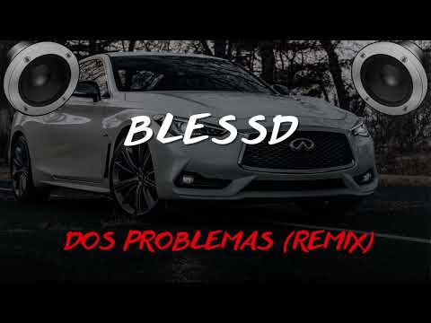 BLESSD ❌JAVIIELO ❌ NEUTRO SHORTY ❌ BIG SOTO | 🔥2 PROBLEMAS 🔥( REMIX ) (BASS BOOSTED)