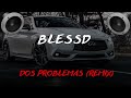 BLESSD JAVIIELO NEUTRO SHORTY BIG SOTO 2 PROBLEMAS   REMIX  BASS BOOSTED