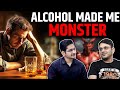 Alcohol Made Me A MONSTER How Alcohol Ruined My Life Alcohol And Depression PODCAST EPISODE 5