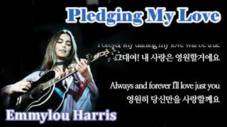 Pledging My Love / Emmylou Harris (with Lyrics &amp; 가사 해석)