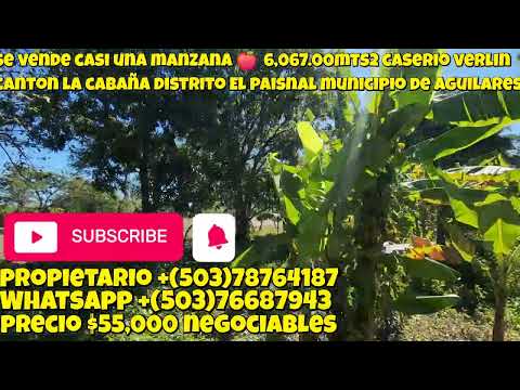 Se vende bonita propiedad 6,067.00 mts2 caserío verlin cantón la cabaña El paisnal san salvador 