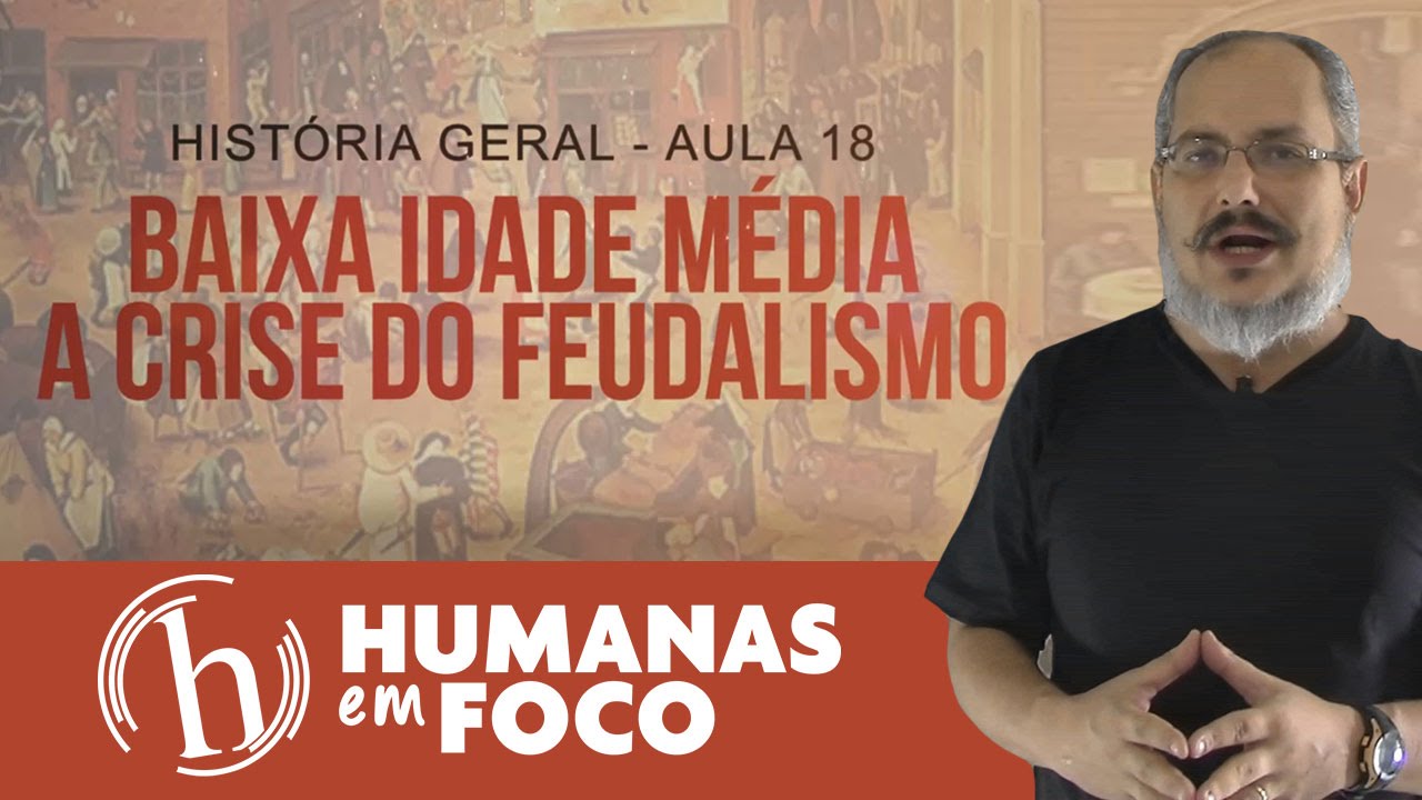 História geral - Aula 18   Baixa idade média - crise do feudalismo