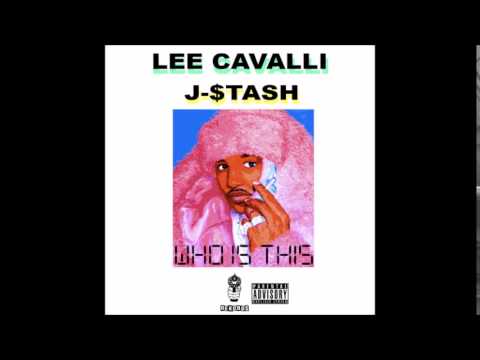 Lee Cavalli Feat. J $tash - Who Is This