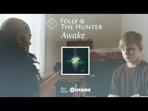 Folly & the Hunter – Awake [Official Video]