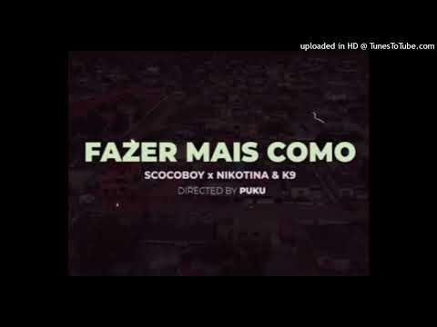 Scoco Boy x Nikotina x K9 - Fazer Mais Como