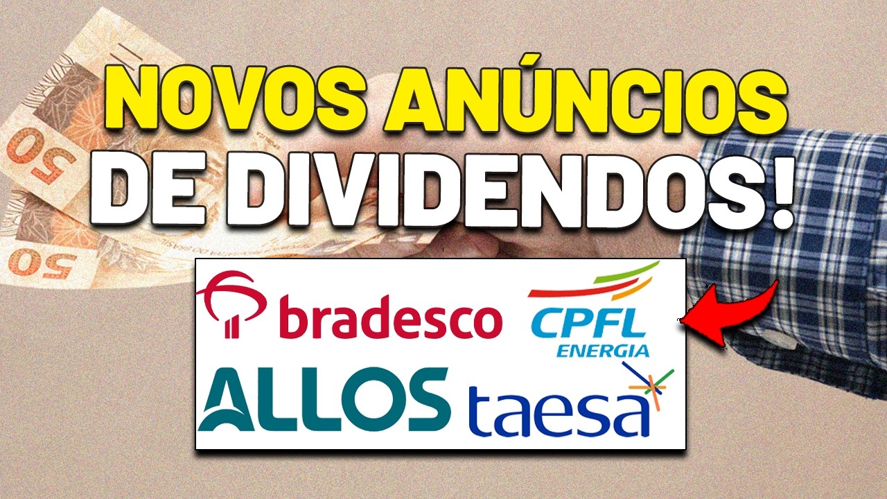 CHUVA DE DIVIDENDOS! BANCO BRADESCO, ALLOS, CPFL ENERGIA, TAESA, CEMIG e mais