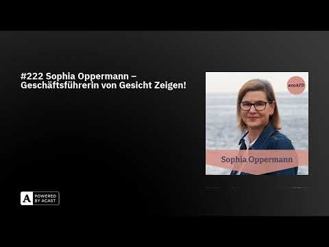 #222 Sophia Oppermann – Geschäftsführerin von Gesicht Zeigen!