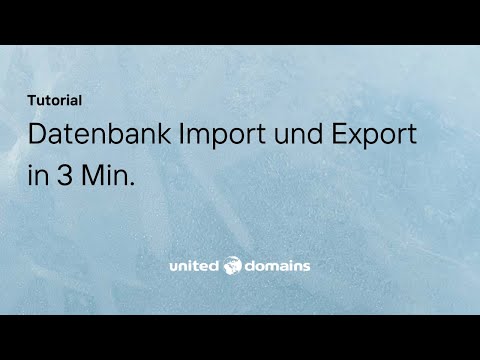 Datenbank Import und Export in 3 Min | united-domains