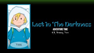 Lost In The Darkness Lyrics | Adventure Time, Princess Bubblegum, Breezy, Finn