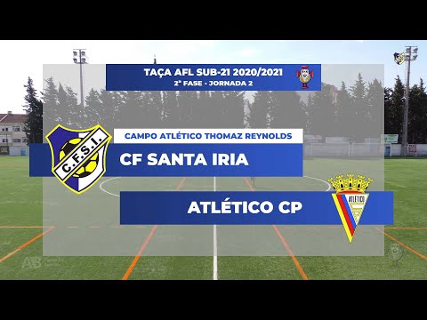 CF Santa Iria vs Atlético CP | 2ª Jornada 2ª Fase Taça AFL Sub21