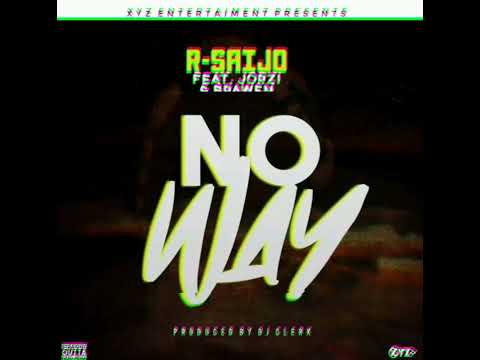 R-Saijo Ft Brawen X Jorzzi - No Way - (Official Music Audio)