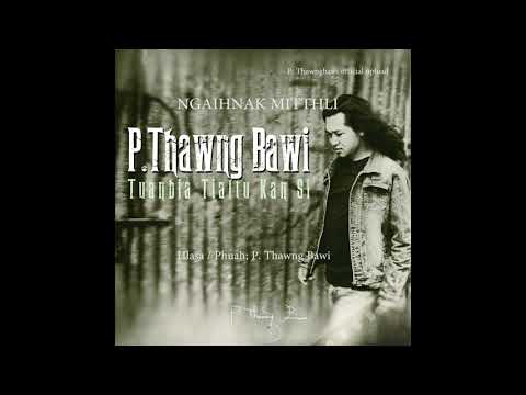 P. Thawng Bawi - Ngaihnak mitthli
