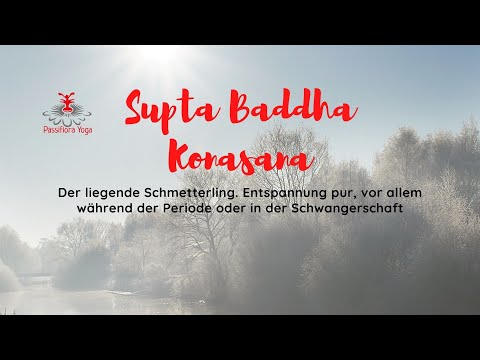 Supta Baddha Konasana - der liegende Schmetterling