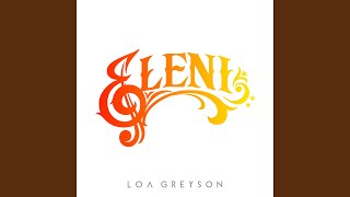 Video thumbnail of "Loa Greyson - Eleni"