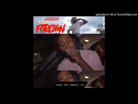 Eros DaGod - Foreign (Prod. SueasideSquadBeatz)