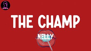 Nelly - The Champ (lyrics)