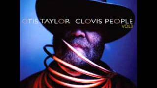 Otis taylor - Clovis People Vol. 3 (2010) - 09 - Ain't no Cowgirl