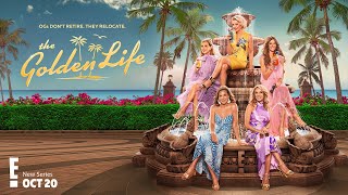 'The Golden Life' Official Trailer | New Series Premieres Oct. 20 | The OGs Are Back on E!
