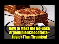 How To Make The No Bake Argentinian Chocotorta Easier Than Tiramisu
