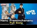 Nanu Preminchananu Full Song Ll Jodi Songs Ll Prasanth Simran