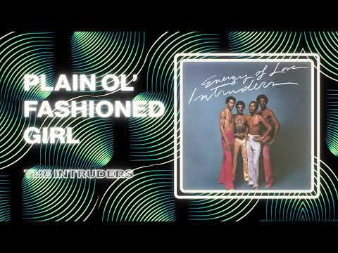 The Intruders - Plain Ol' Fashioned Girl (Official Audio)