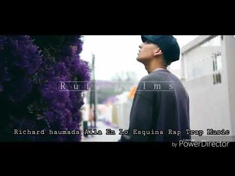 RICHARD AHUMADA// ALLÁ EN LA ESQUINA// EN LETRA- CON VÍDEO OFFIAL