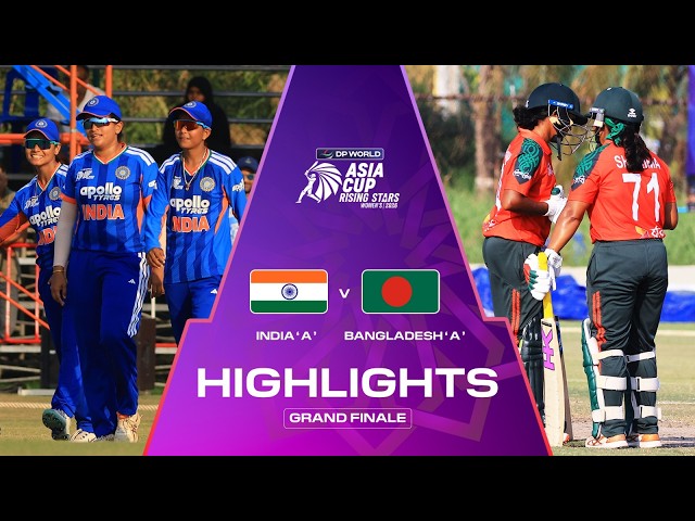 Highlights | Grand Finale | India ‘A’ v Bangladesh ‘A’ | DP World Women’s Asia Cup Rising Stars 2026 Highlights | Grand Finale | India ‘A’ v Bangladesh ‘A’ | DP World Women’s Asia Cup Rising Stars 2026