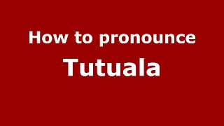 How to pronounce Tutuala