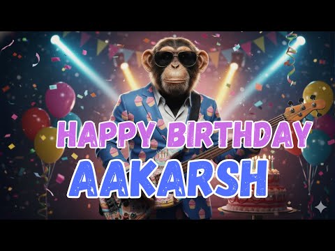 AAKARSH Happy Birthday Song - Happy Birthday to Aakarsh