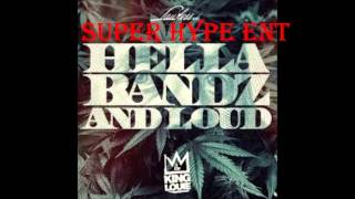King louie - Hella Bandz and Loud