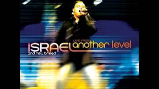 FRIEND MEDLEY   ISRAEL HOUGHTON &amp; NEW BREED LIVE FROM ANOTHER LEVEL