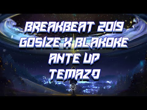 Breakbeat 2019 / Blakoke x Gosize - Ante Up (Original Mix) Temazo Breaks Traya