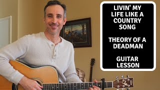 Livin&#39; My Life Like A Country Song - Theory Of A Deadman - Guitar Lesson