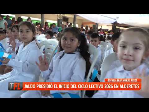 JALDO PRESIDIÓ EL INICIO DEL CICLO LECTIVO 2026 EN ALDERETES 03-03-2026