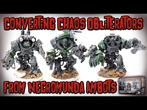 Converting 40K Chaos Obliterators From Necromunda Ambots