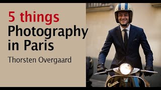 Five Inspirational Advice for Photography in Paris - By Leica Photographer Thorsten Overgaard