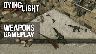 Dying Light - All Weapons/Firearms Showcase (Guns ONLY) Including Anti-Gadoid Gun