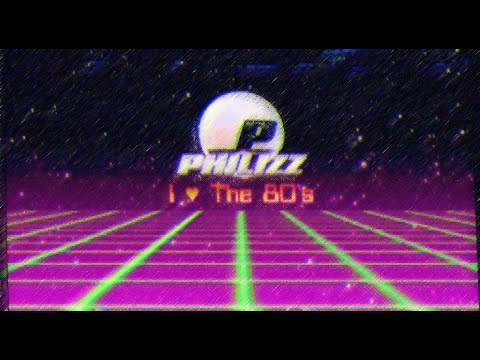 Philizz - I Love The 80s   Part 2