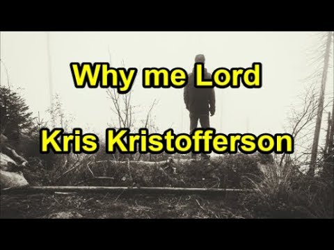 Why me Lord - Kris Kristofferson  (Lyrics)