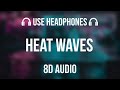 Glass Animals - Heat Waves | 8D Audio 🎧