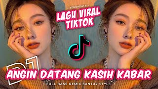 Download lagu DJ ANGIN DATANG KASIH KABAR || LAGU VIRAL TIKTOK TERBARU || REMIX FULL BASS SANTUY STYLE mp3 Download lagu DJ ANGIN DATANG KASIH KABAR || LAGU VIRAL TIKTOK TERBARU || REMIX FULL BASS SANTUY STYLE mp3