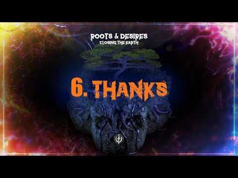 THANKS - CLOSING THE EARTH (ROOTS & DESIRES - OFFICIAL ALBUM)