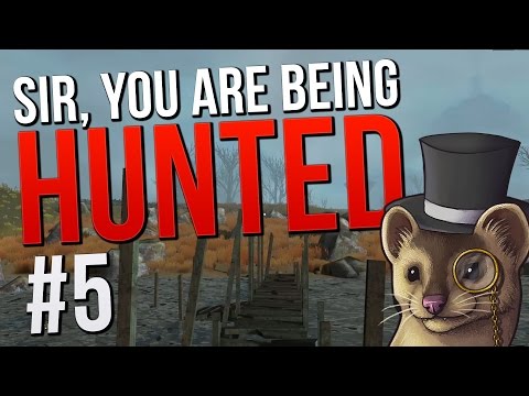 Sir, You are Being Hunted - Episode 5 - THIS GOT AWKWARD ★ Let's Play
