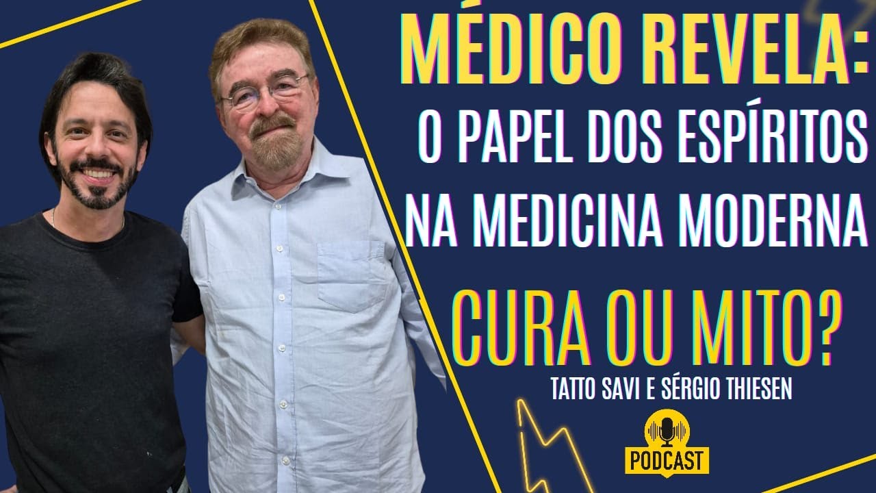 Segredos Espirituais da Cura: O Que a Ciência Ainda Não Explicou - Podcast com Dr. Sérgio Thiesen