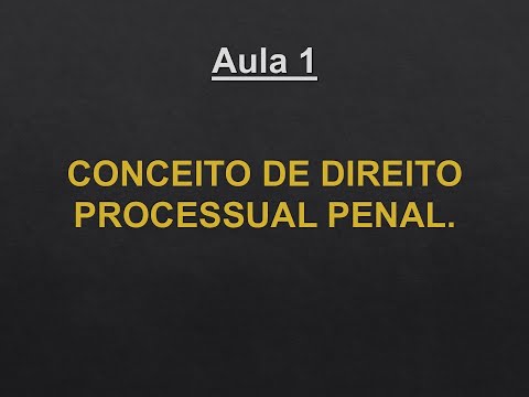 AULA 1 CONCEITOS DIR. PROC. PENAL