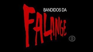 VINHETA DE ABERTURA | BANDIDOS DA FALANGE | REDE GLOBO | 1983