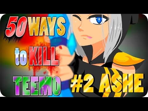50 WAYS TO KILL TEEMO #2 ASHE
